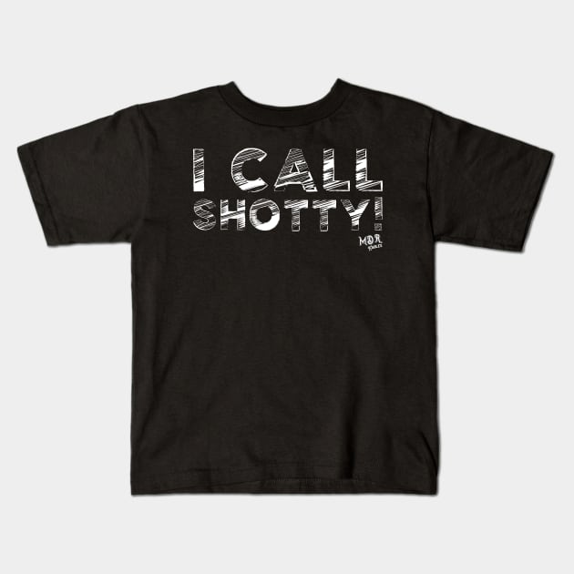 I Call Shotty! Kids T-Shirt by MDRFables